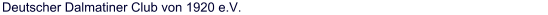 Deutscher Dalmatiner Club von 1920 e.V.