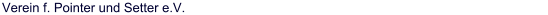 Verein f. Pointer und Setter e.V.
