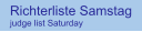 Richterliste Samstag judge list Saturday