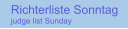 Richterliste Sonntag judge list Sunday